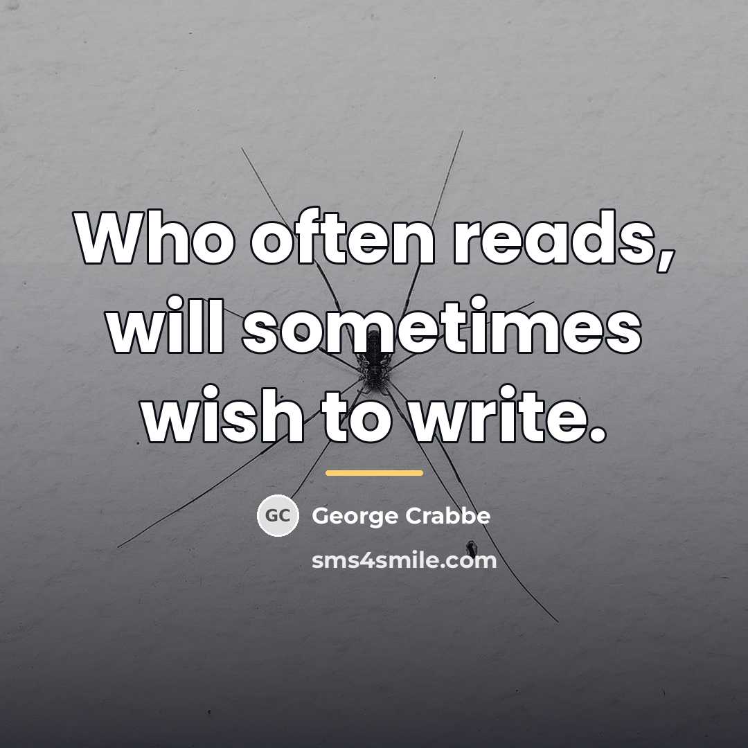 “Who often reads, will sometimes wish to write.…” quote by George Crabbe