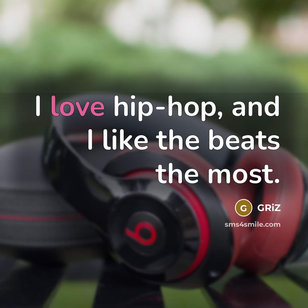 “I love hip-hop, and I like the beats the most.” quote by GRiZ