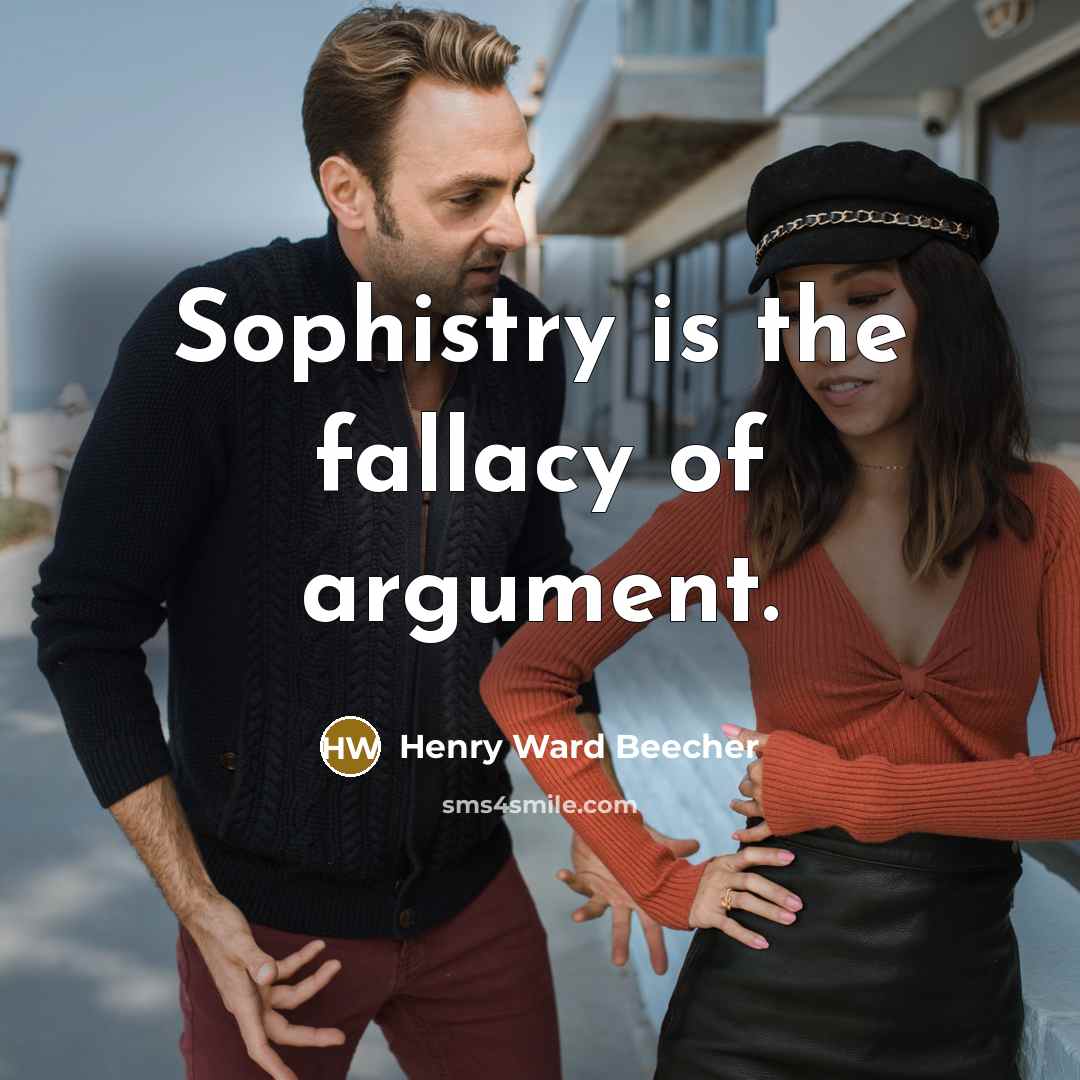 “Sophistry is the fallacy of argument.…” quote by Henry Ward Beecher
