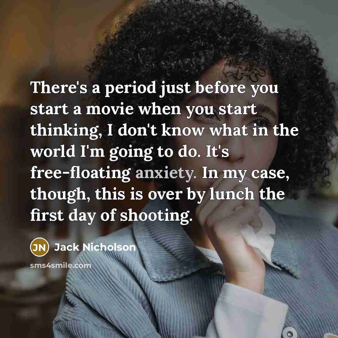 “There's a period just before you start a movie when…” quote by Jack Nicholson