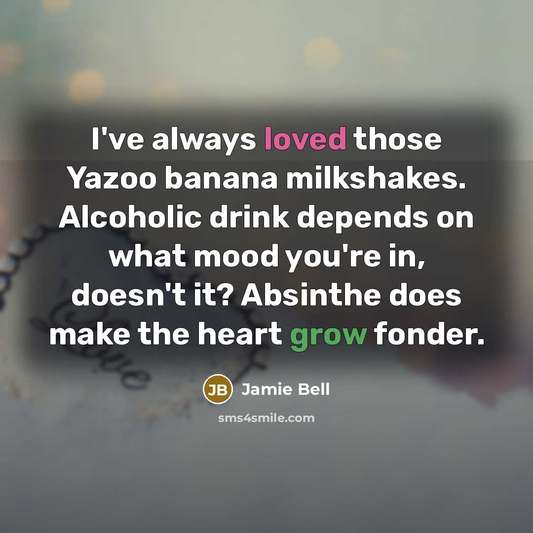 “I've always loved those Yazoo banana milkshakes. Alcoholic drink depends…” quote by Jamie Bell