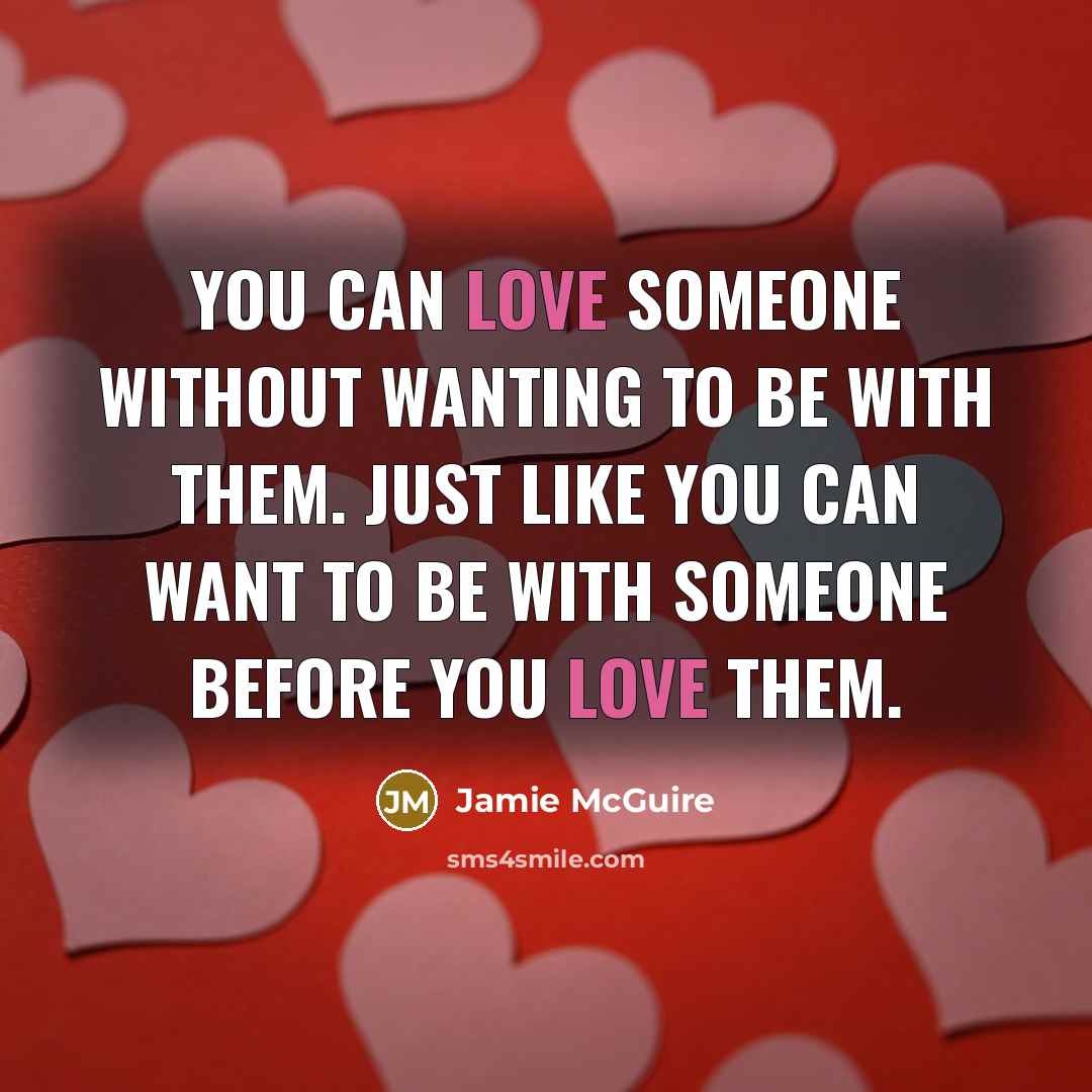 “You can love someone without wanting to be with them.…” quote by Jamie McGuire