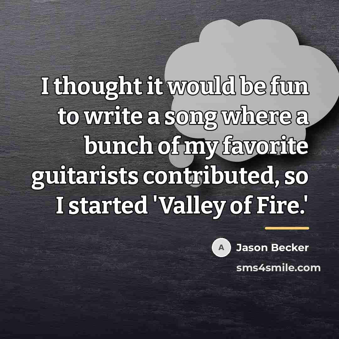 “I thought it would be fun to write a song…” quote by Jason Becker