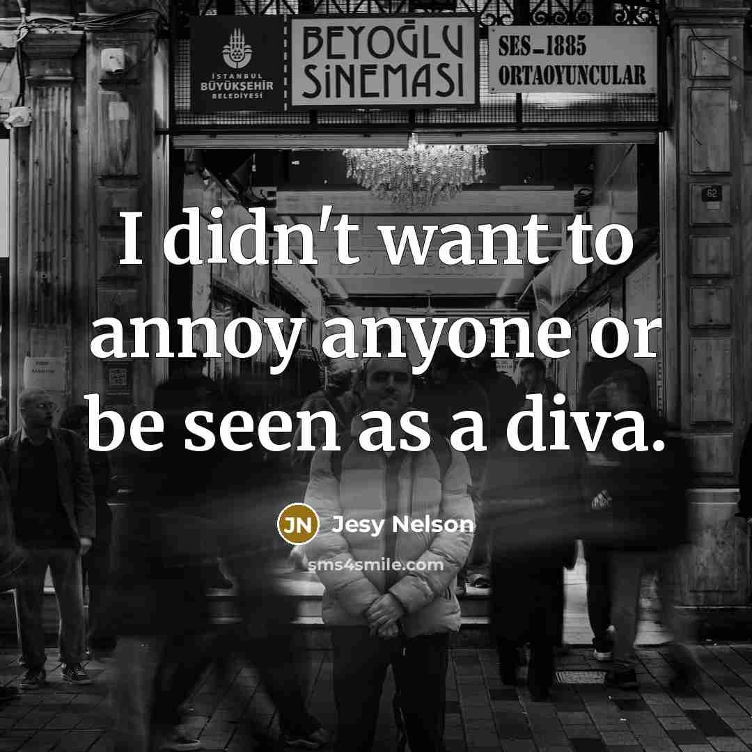 “I didn't want to annoy anyone or be seen as…” quote by Jesy Nelson