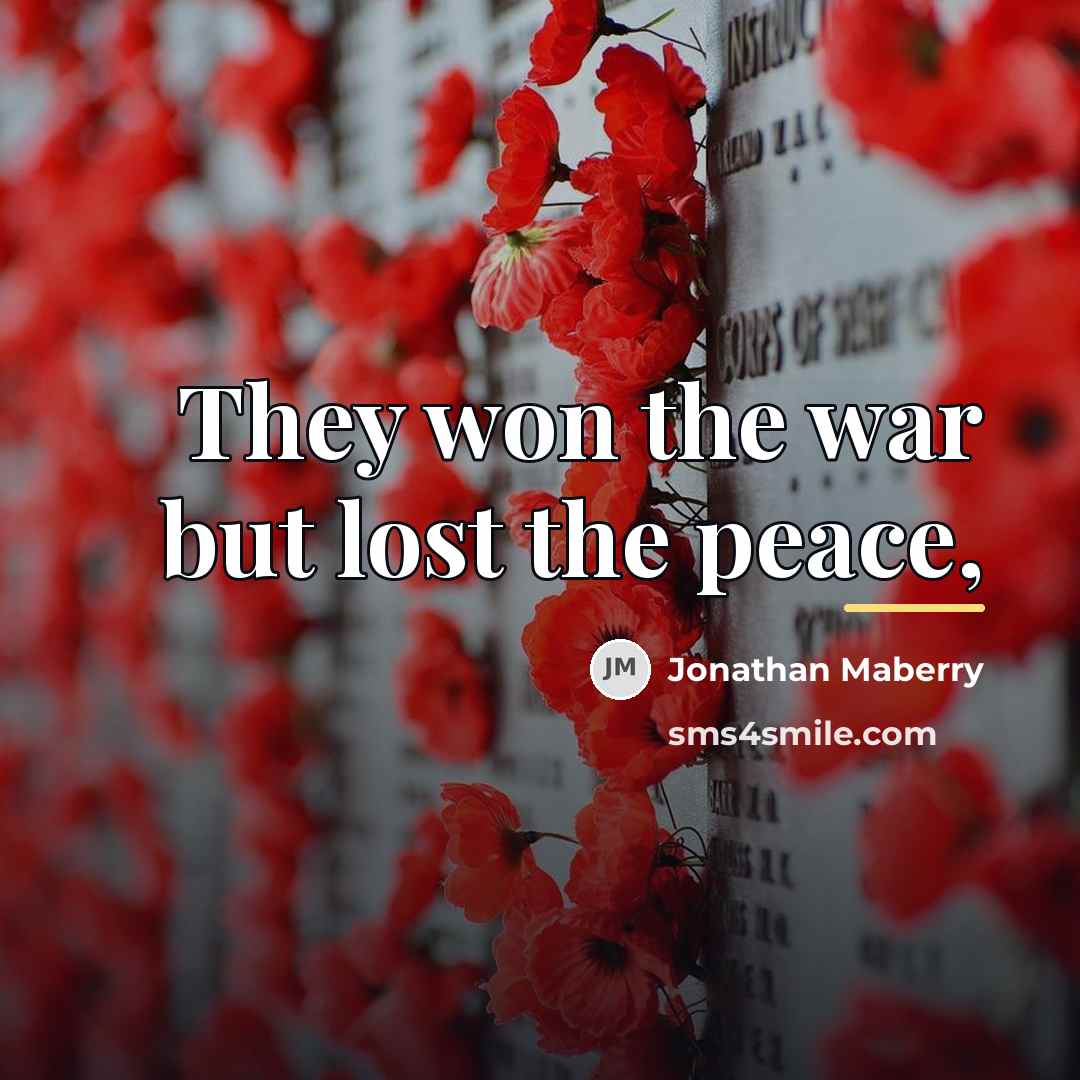 “They won the war but lost the peace,…” quote by Jonathan Maberry