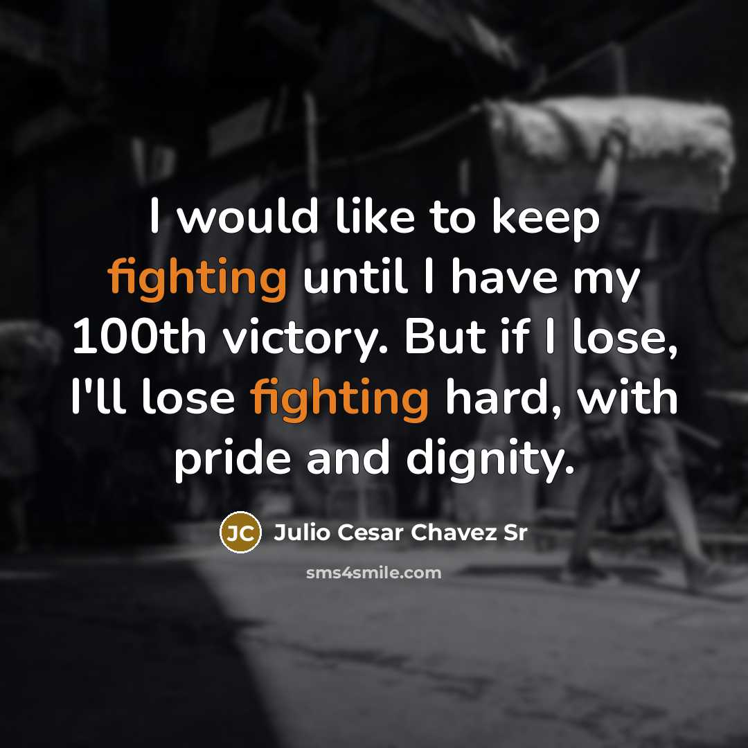 “I would like to keep fighting until I have my…” quote by Julio Cesar Chavez Sr