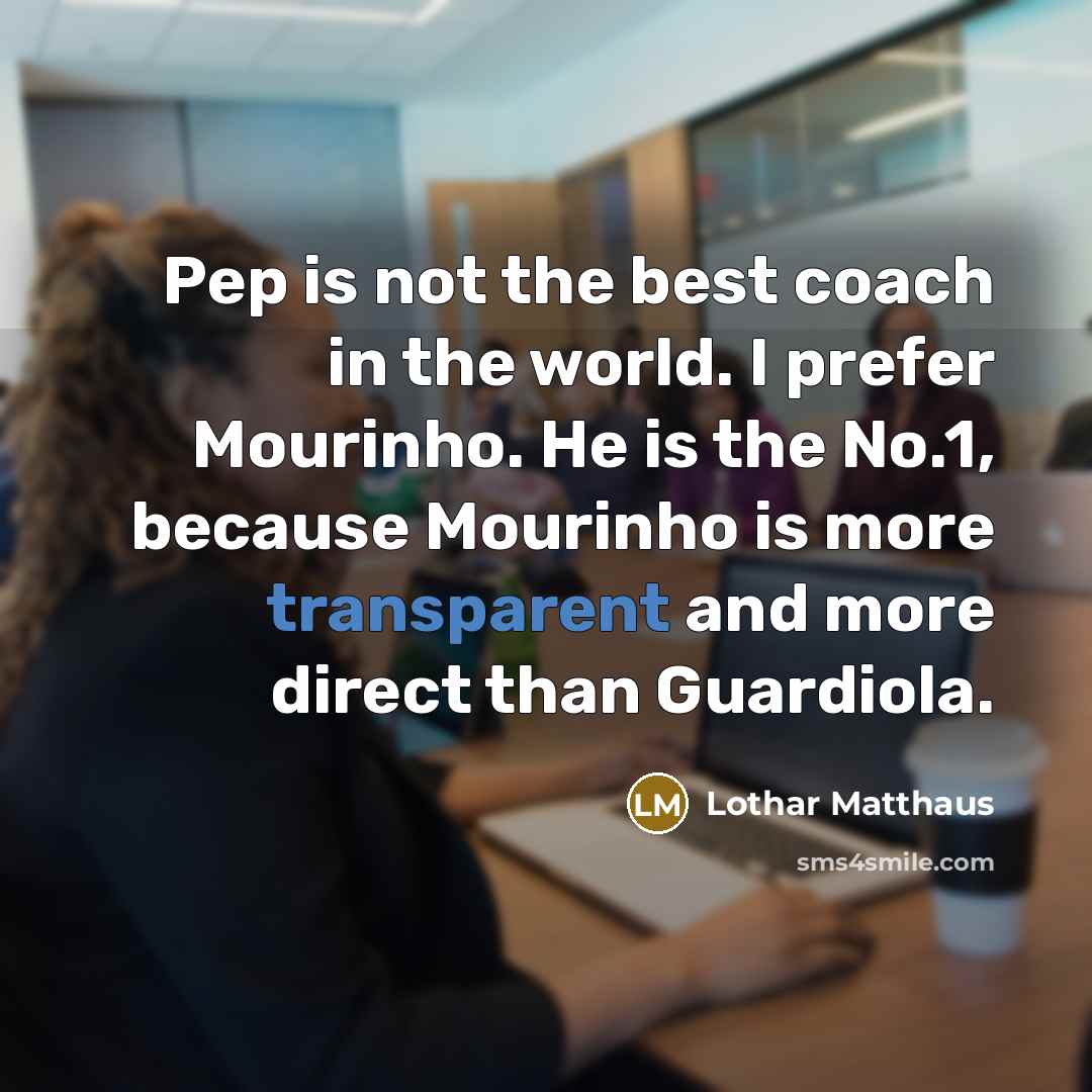 “Pep is not the best coach in the world. I…” quote by Lothar Matthaus
