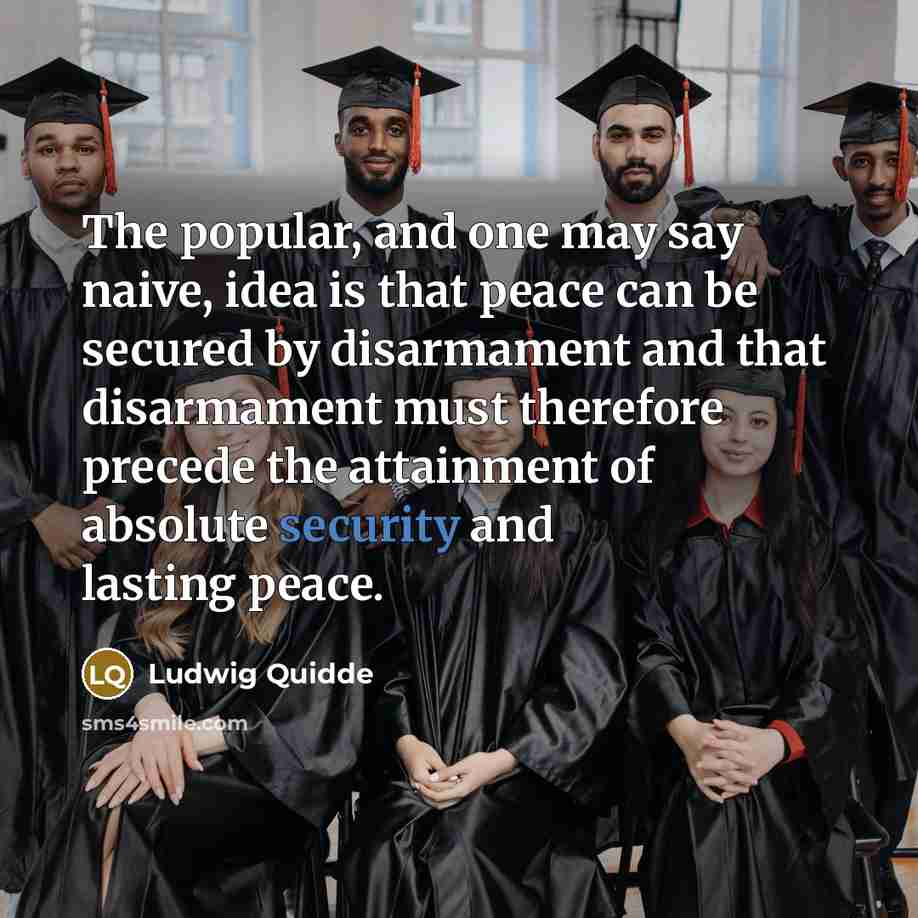 “The popular, and one may say naive, idea is that…” quote by Ludwig Quidde