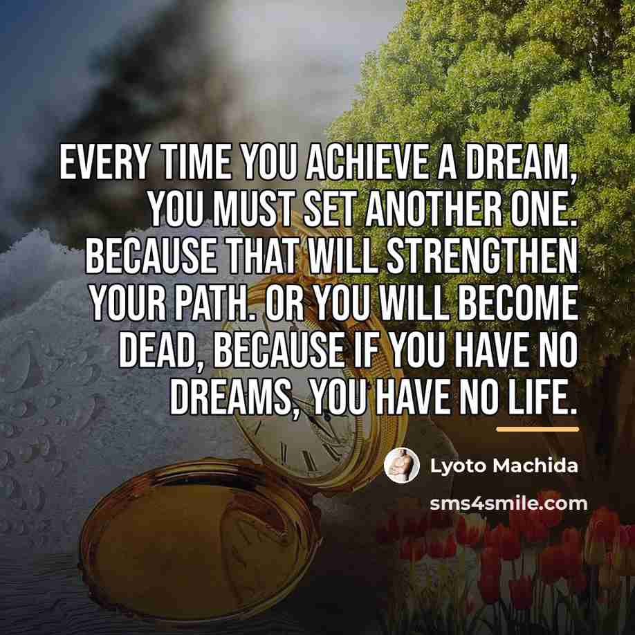 “Every time you achieve a dream, you must set another…” quote by Lyoto Machida