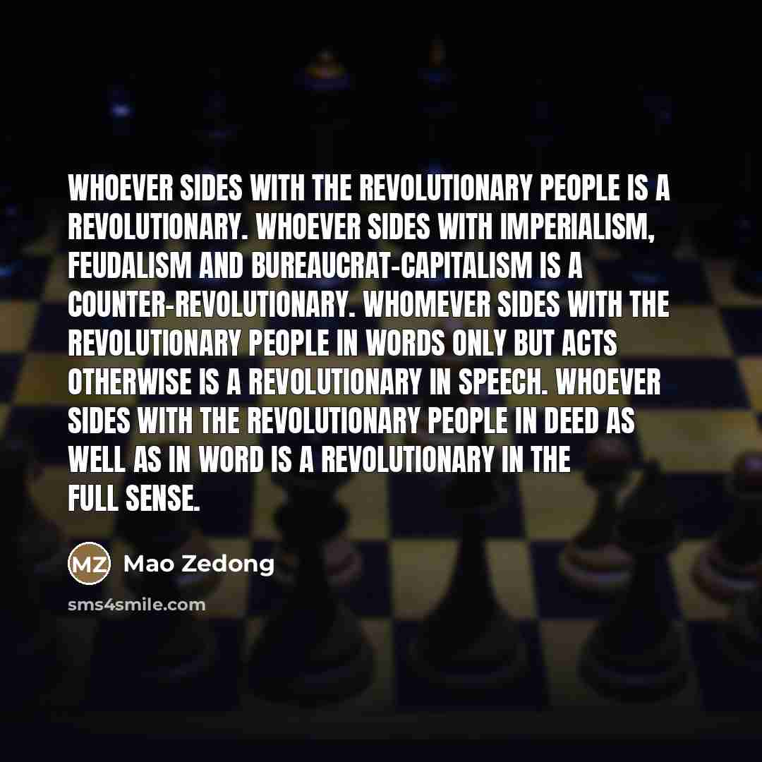 “Whoever sides with the revolutionary people is a revolutionary. Whoever…” quote by Mao Zedong