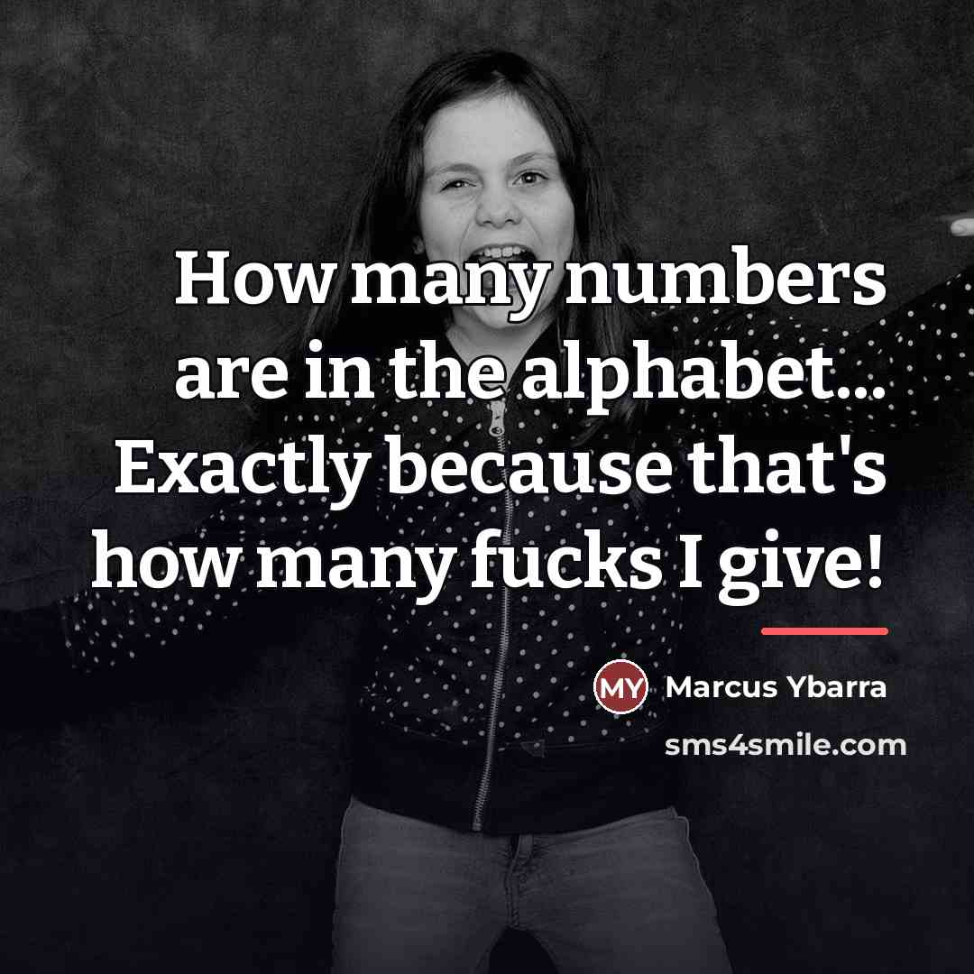 “How many numbers are in the alphabet... Exactly because that's…” quote by Marcus Ybarra