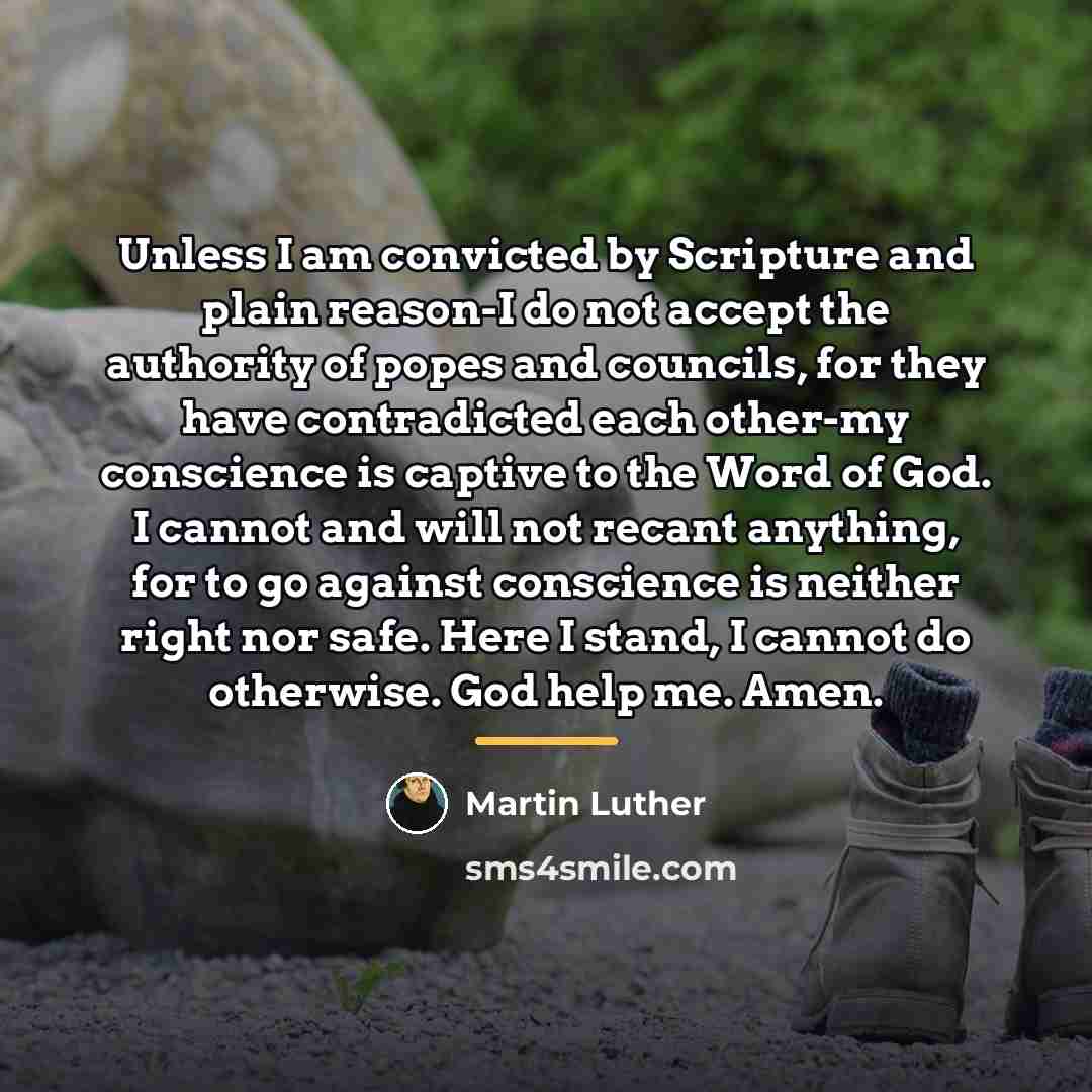 “Unless I am convicted by Scripture and plain reason-I do…” quote by Martin Luther