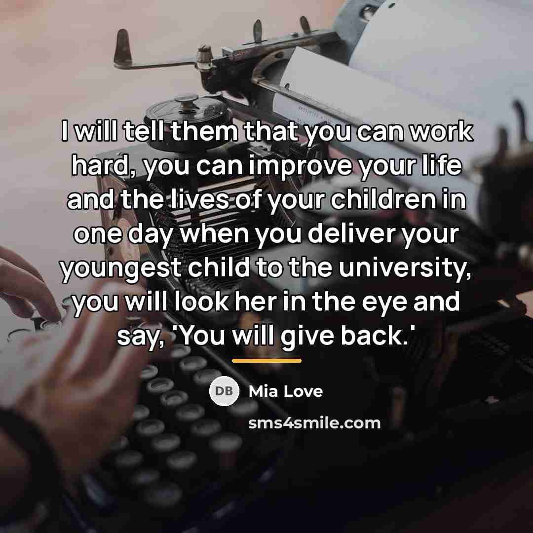 “I will tell them that you can work hard, you…” quote by Mia Love