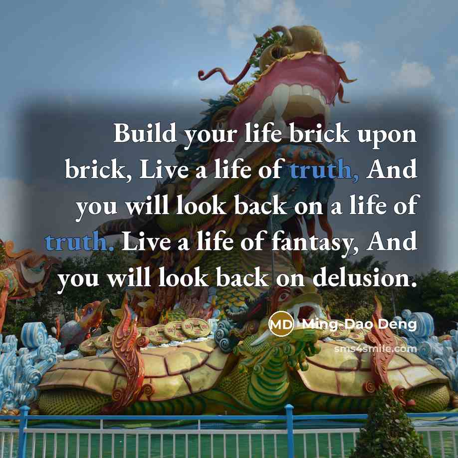 “Build your life brick upon brick, Live a life of…” quote by Ming-Dao Deng