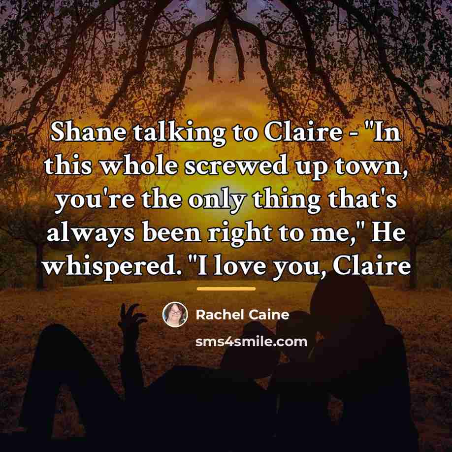 “Shane talking to Claire - "In this whole screwed up…” quote by Rachel Caine