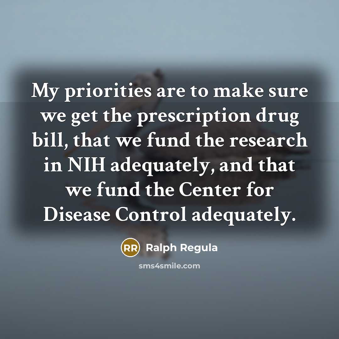 “My priorities are to make sure we get the prescription…” quote by Ralph Regula