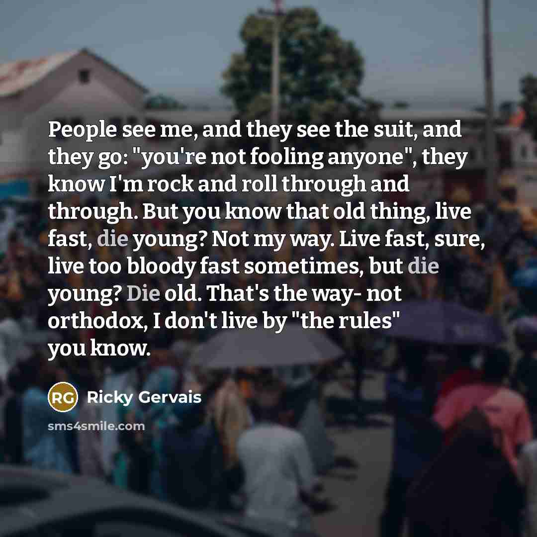“People see me, and they see the suit, and they…” quote by Ricky Gervais