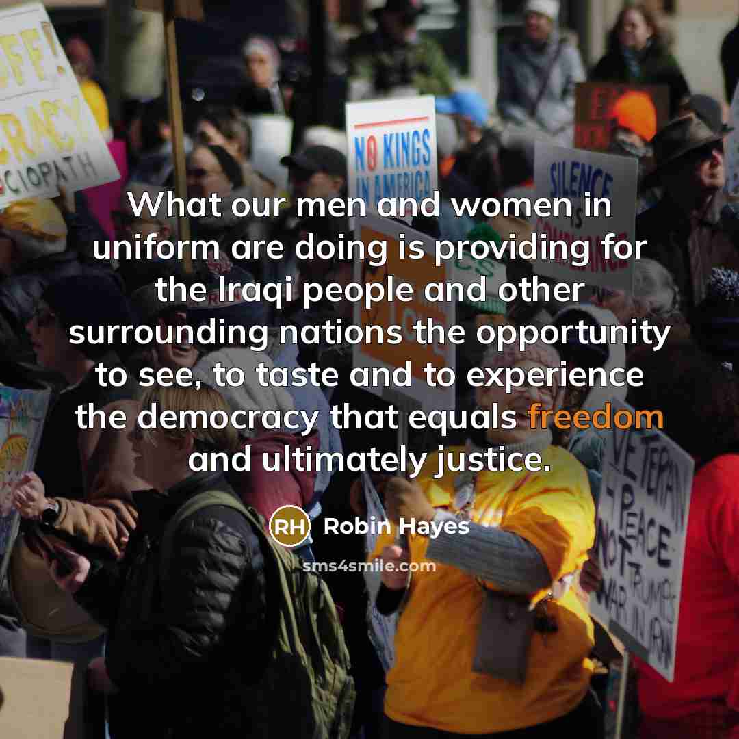 “What our men and women in uniform are doing is…” quote by Robin Hayes