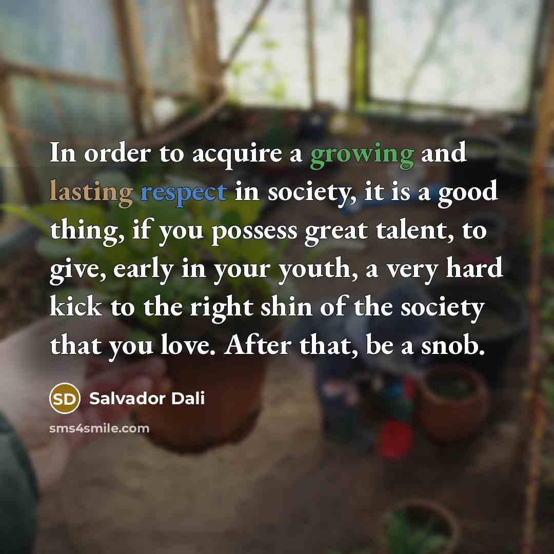 “In order to acquire a growing and lasting respect in…” quote by Salvador Dali