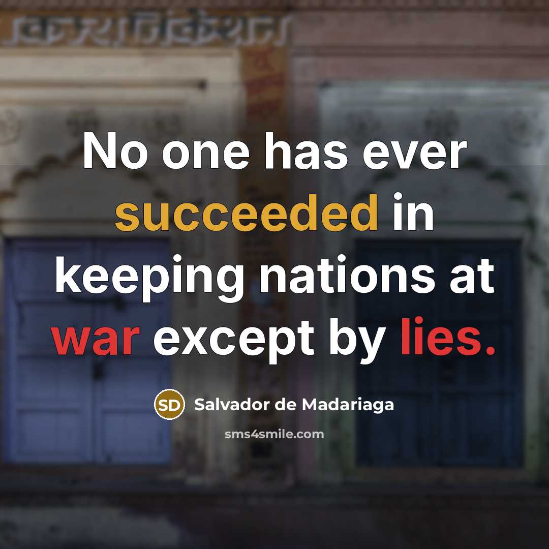“No one has ever succeeded in keeping nations at war…” quote by Salvador de Madariaga