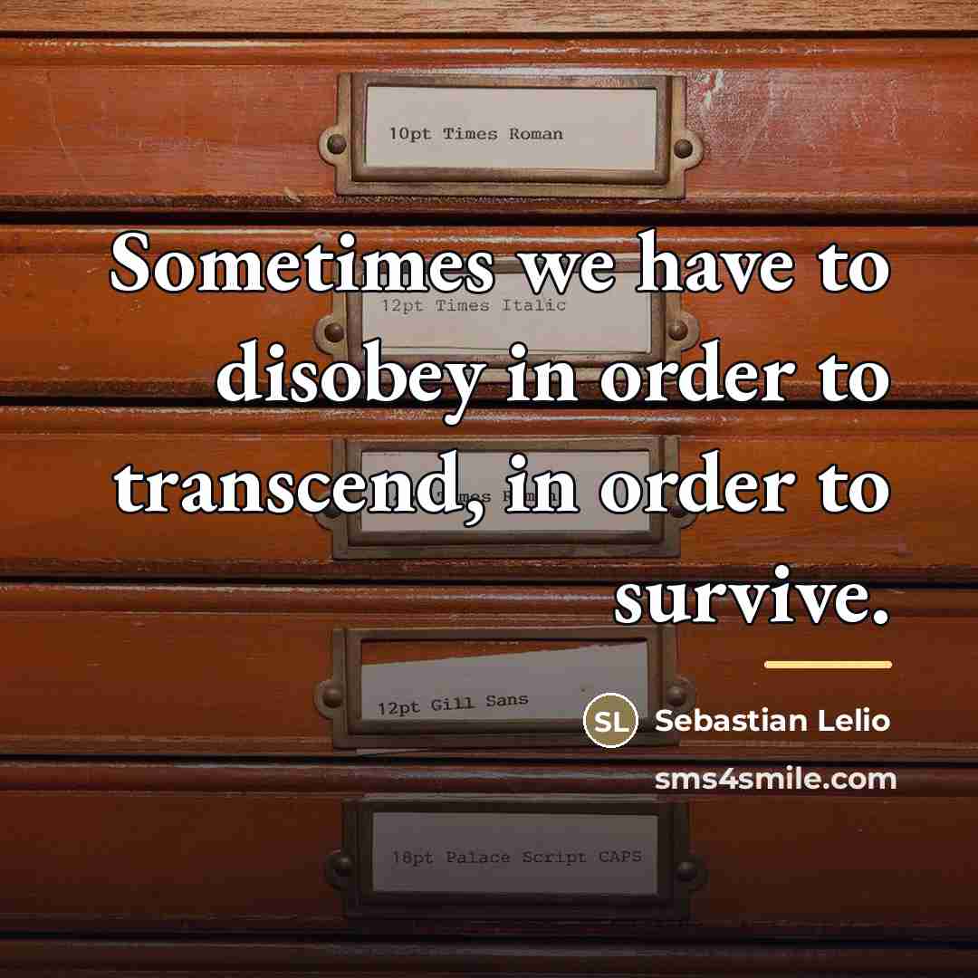 “Sometimes we have to disobey in order to transcend, in…” quote by Sebastian Lelio