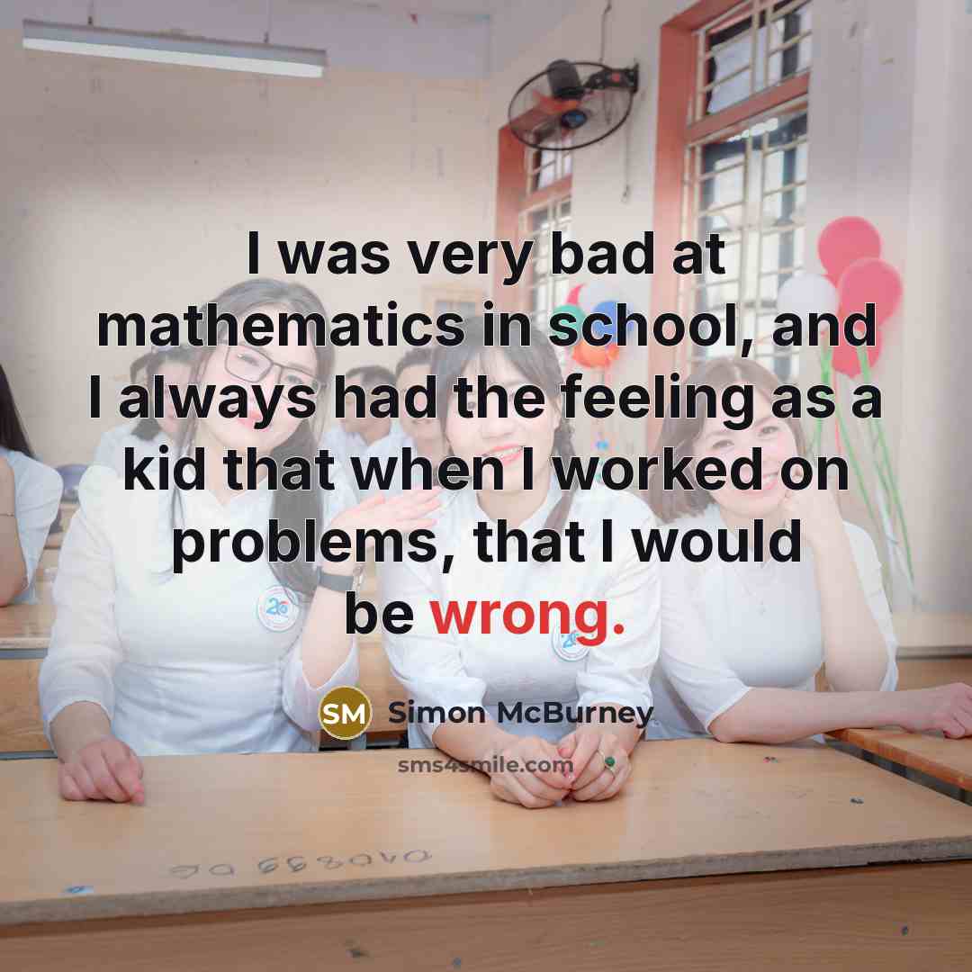 “I was very bad at mathematics in school, and I…” quote by Simon McBurney
