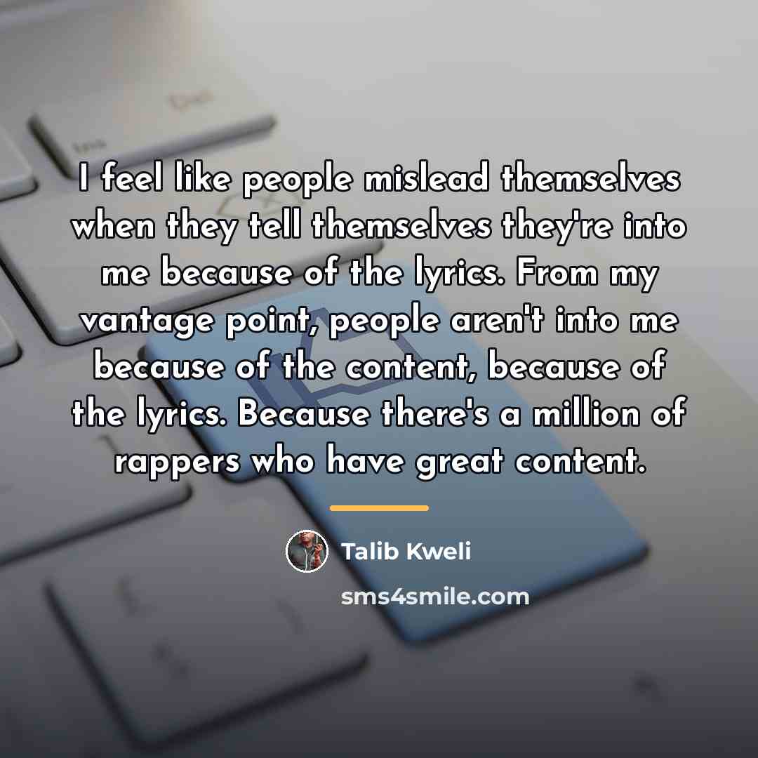 “I feel like people mislead themselves when they tell themselves…” quote by Talib Kweli