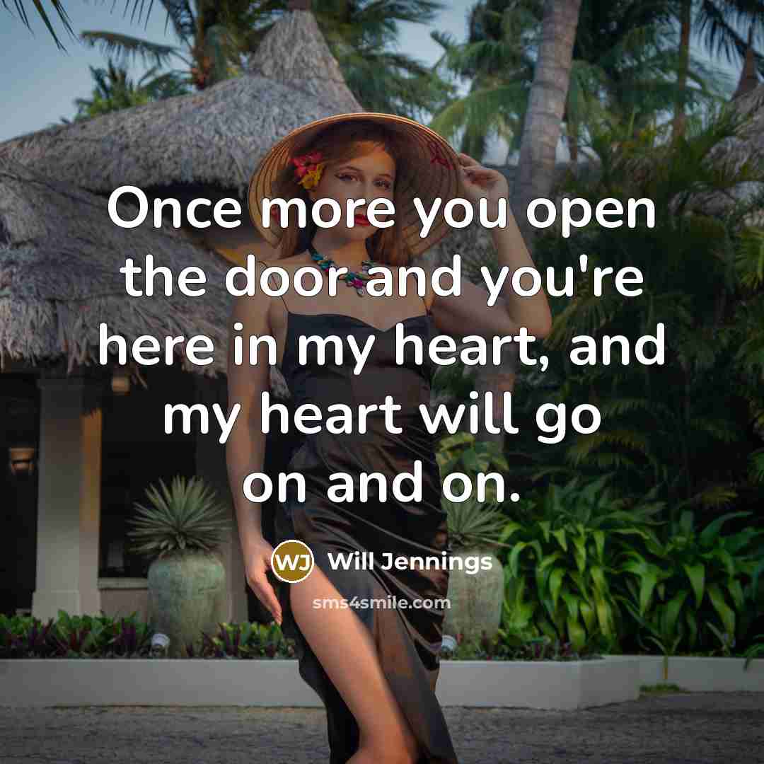 “Once more you open the door and you're here in…” quote by Will Jennings