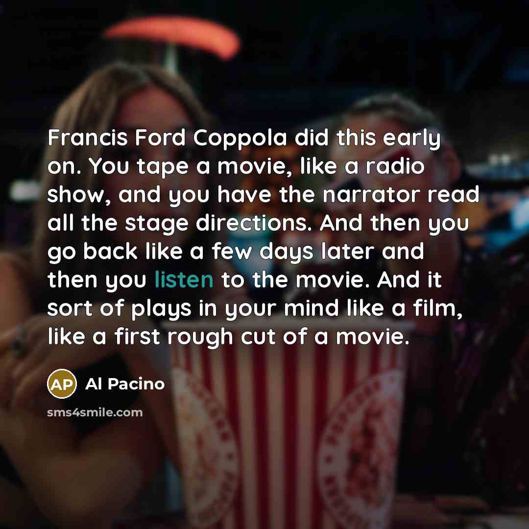 “Francis Ford Coppola did this early on. You tape a…” quote by Al Pacino