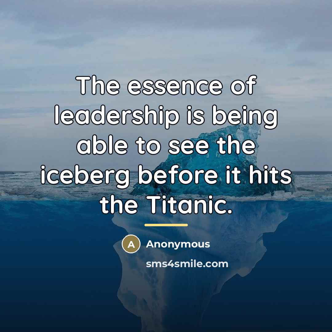 “The essence of leadership is being able to see the…” quote by Anonymous