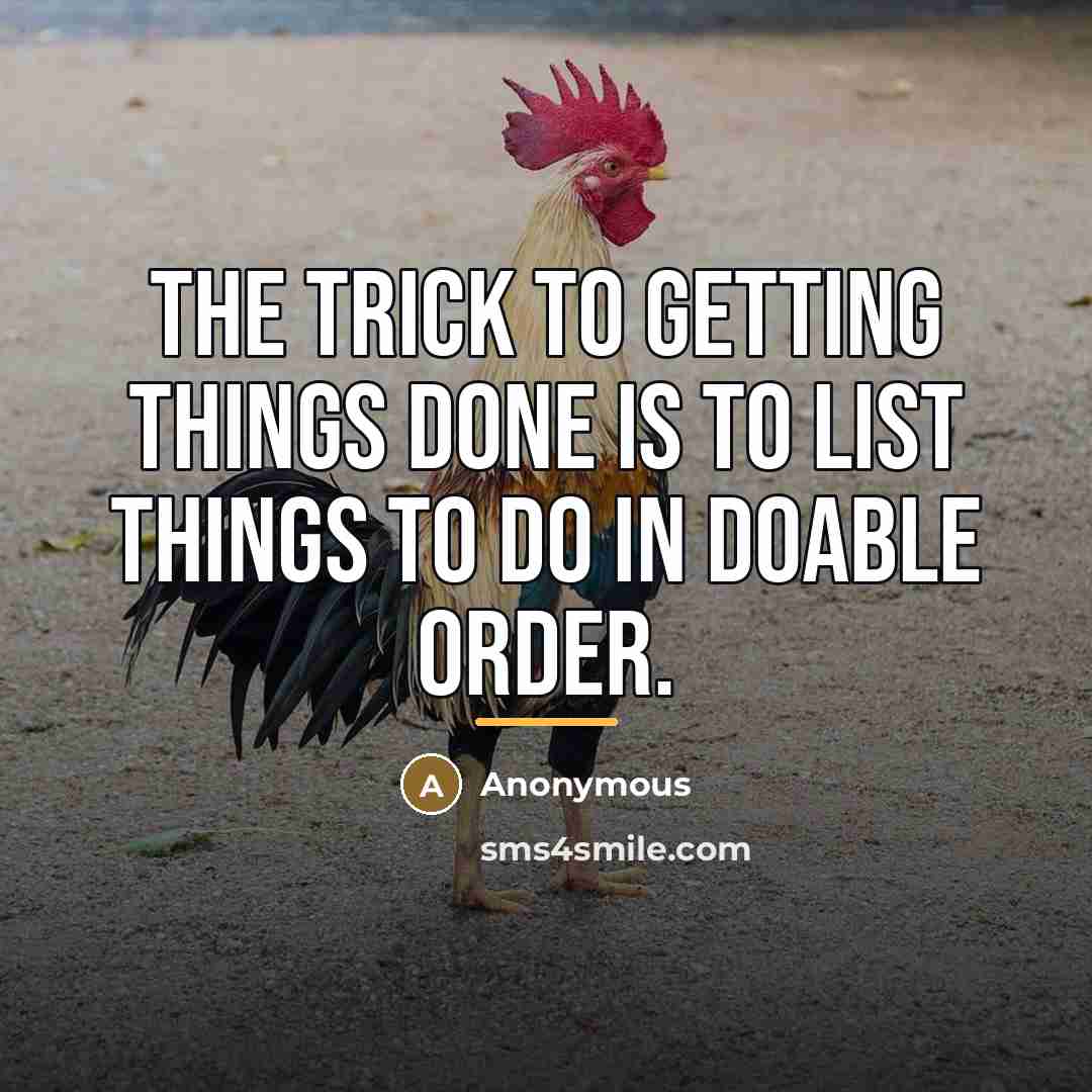 “The trick to getting things done is to list things…” quote by Anonymous