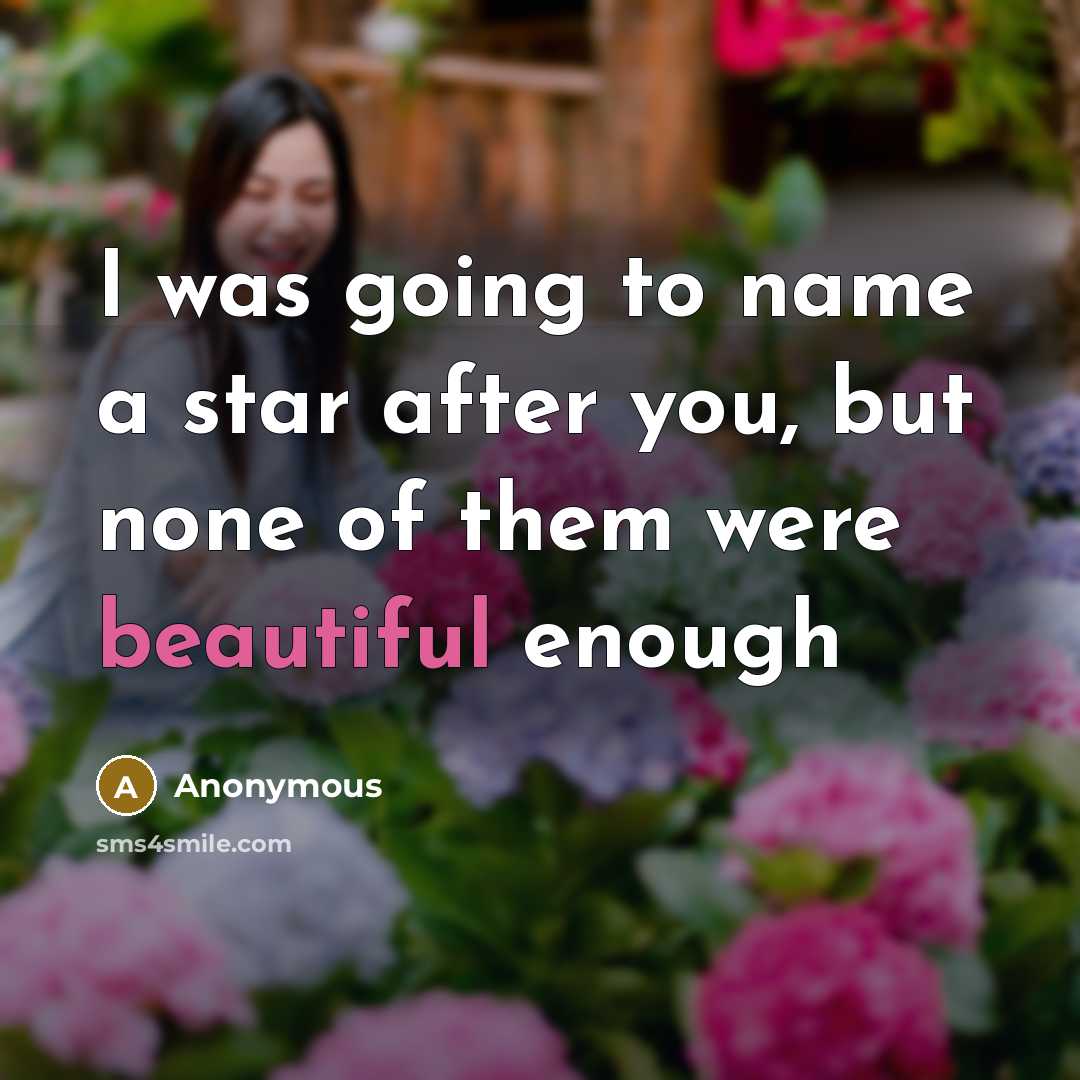 “I was going to name a star after you, but…” quote by Anonymous
