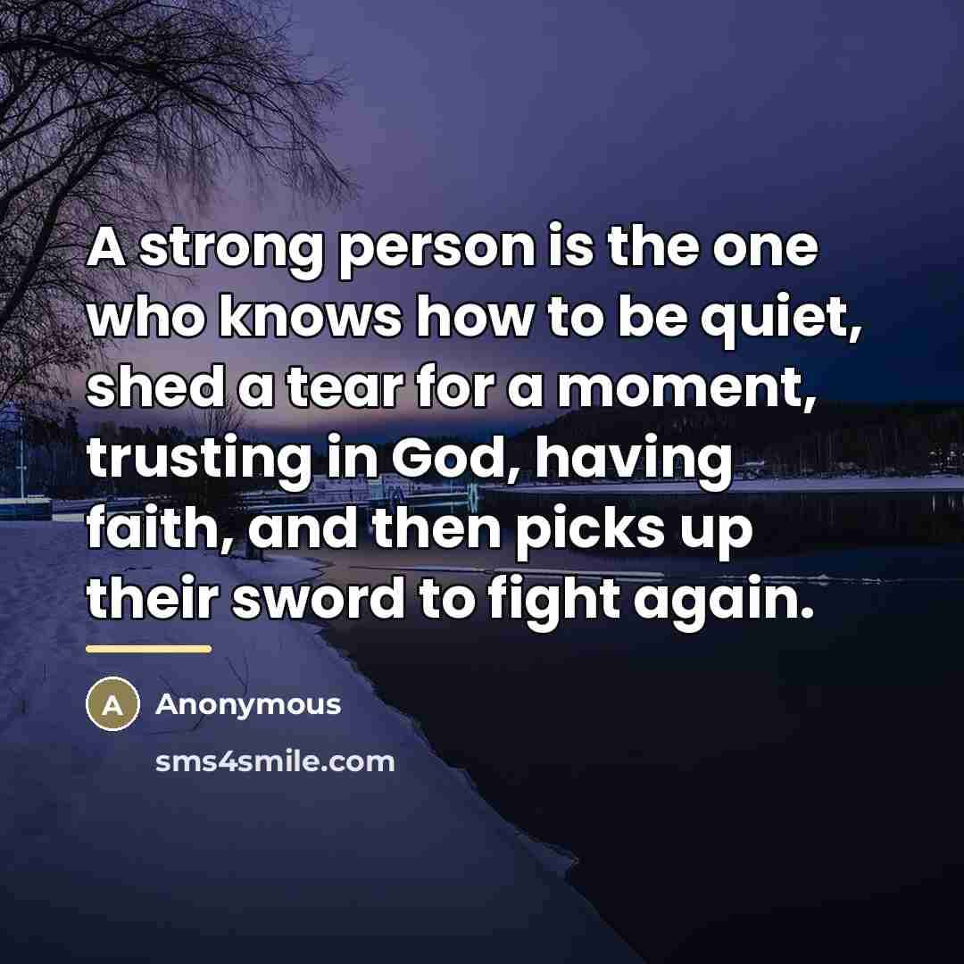 “A strong person is the one who knows how to…” quote by Anonymous