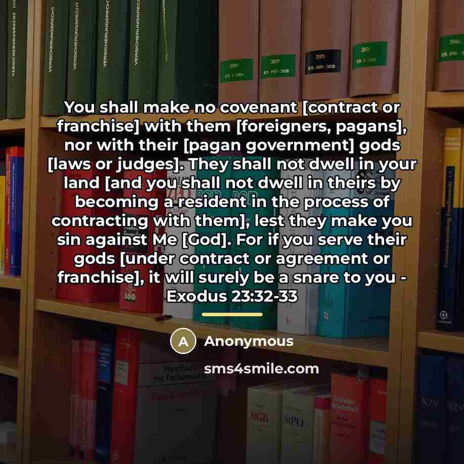 “You shall make no covenant [contract or franchise] with them…” quote by Anonymous