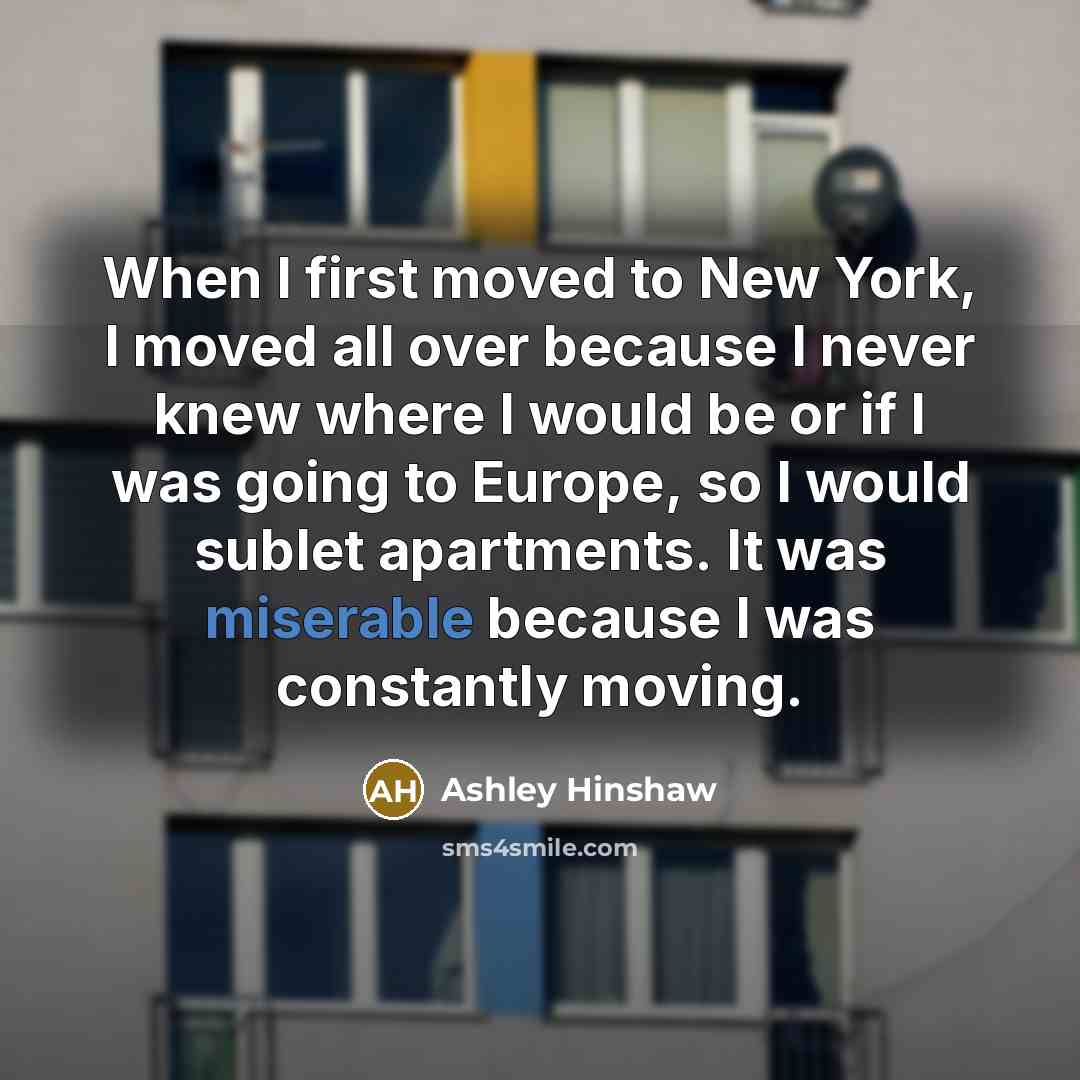 “When I first moved to New York, I moved all…” quote by Ashley Hinshaw