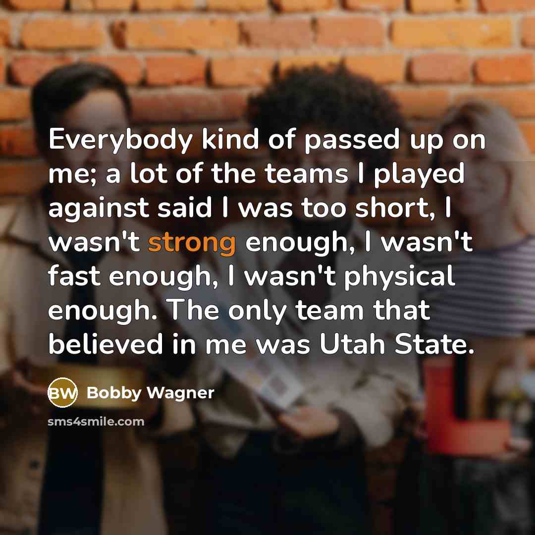 “Everybody kind of passed up on me; a lot of…” quote by Bobby Wagner
