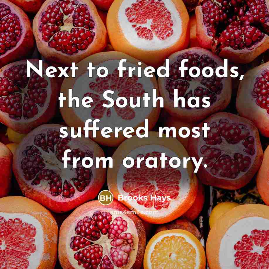 “Next to fried foods, the South has suffered most from…” quote by Brooks Hays