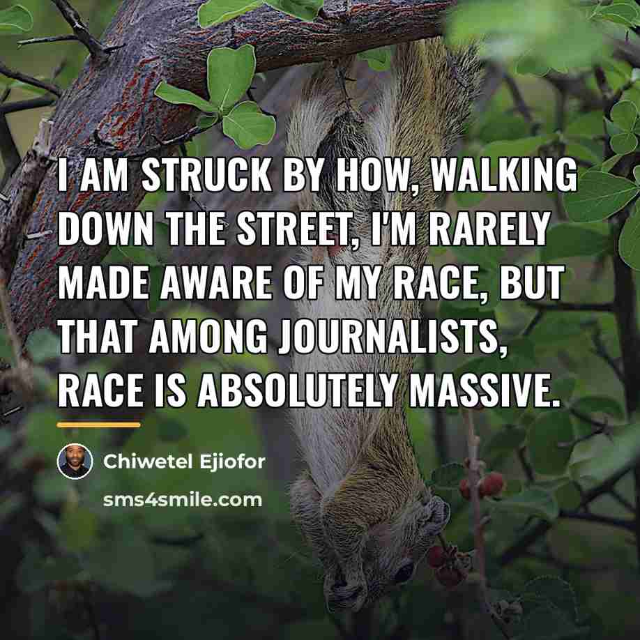 “I am struck by how, walking down the street, I'm…” quote by Chiwetel Ejiofor