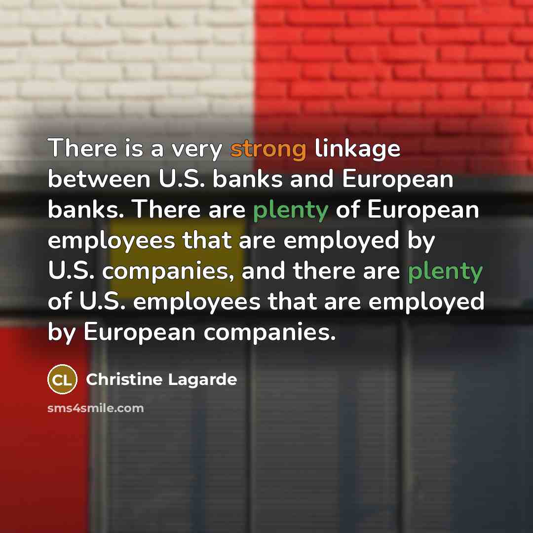 “There is a very strong linkage between U.S. banks and…” quote by Christine Lagarde