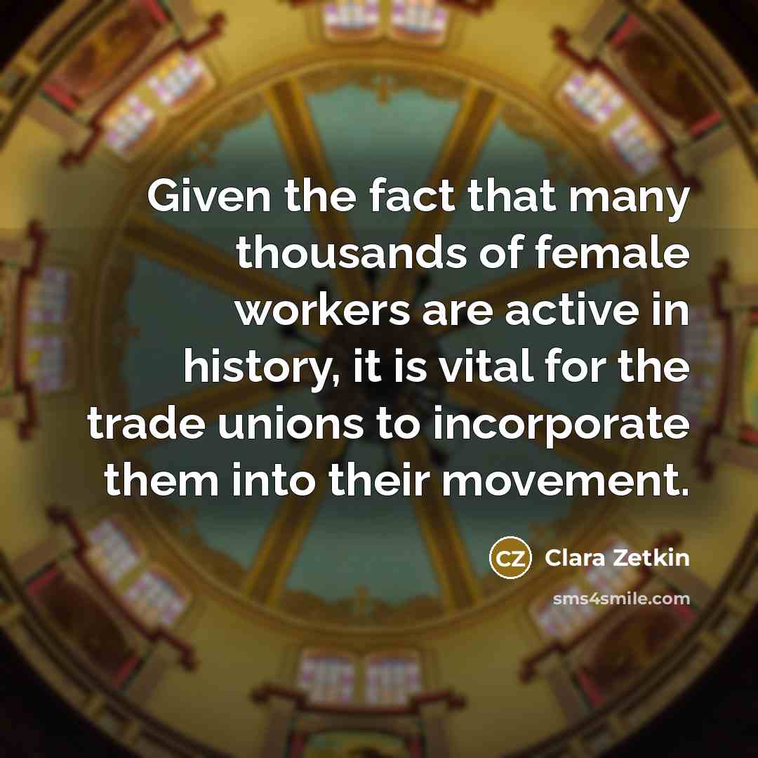 “Given the fact that many thousands of female workers are…” quote by Clara Zetkin
