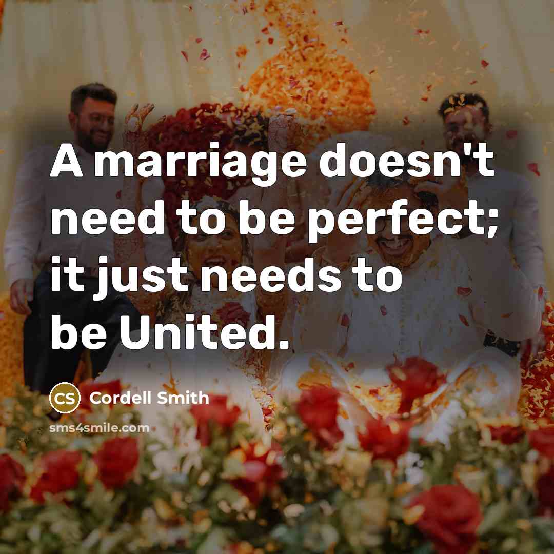 “A marriage doesn't need to be perfect; it just needs…” quote by Cordell Smith