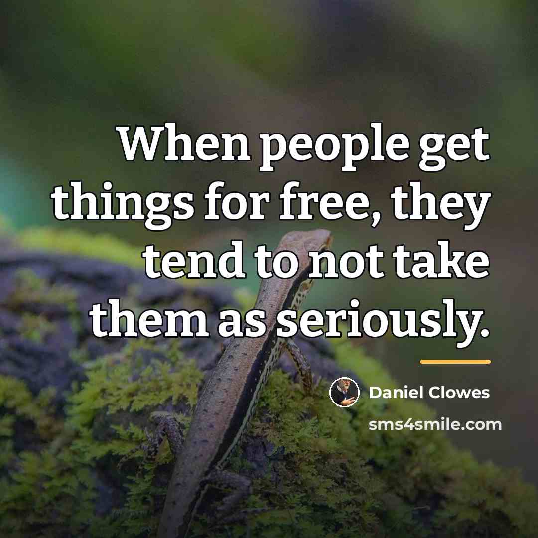 “When people get things for free, they tend to not…” quote by Daniel Clowes