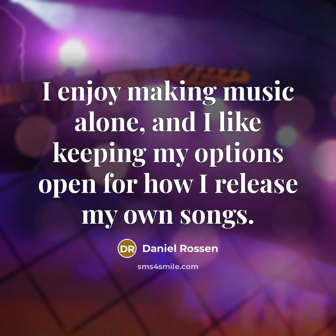 “I enjoy making music alone, and I like keeping my…” quote by Daniel Rossen