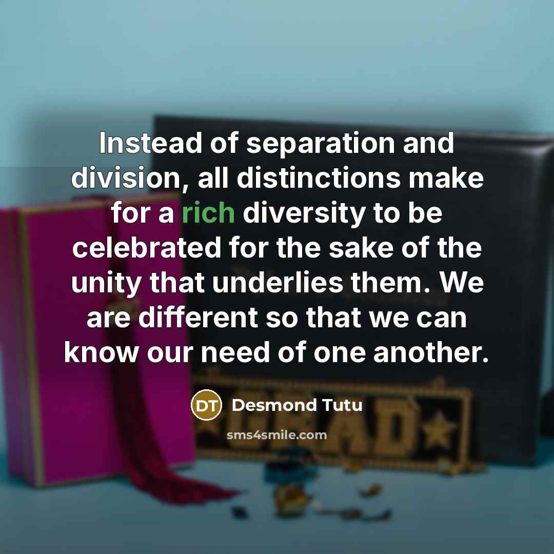 “Instead of separation and division, all distinctions make for a…” quote by Desmond Tutu
