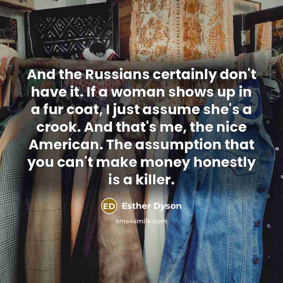 “And the Russians certainly don't have it. If a woman…” quote by Esther Dyson