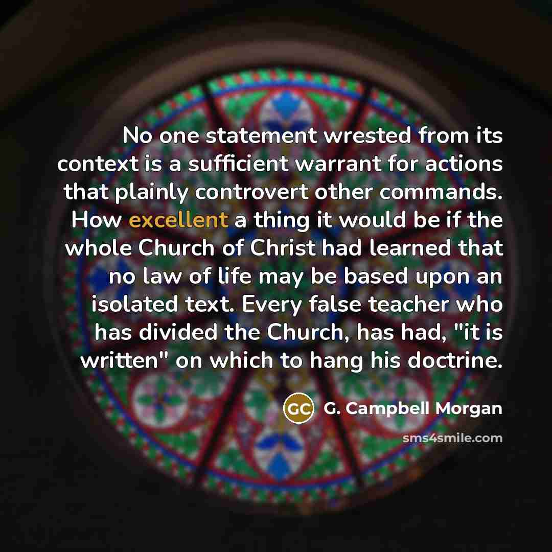 “No one statement wrested from its context is a sufficient…” quote by G. Campbell Morgan