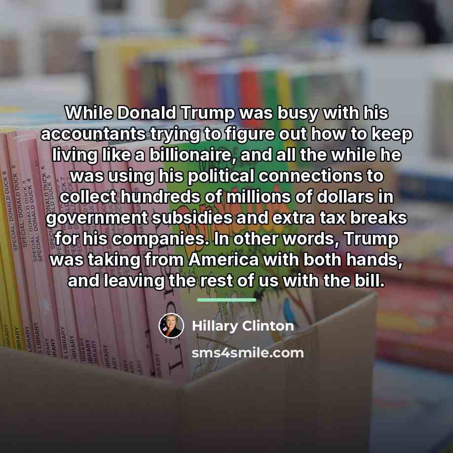 “While Donald Trump was busy with his accountants trying to…” quote by Hillary Clinton