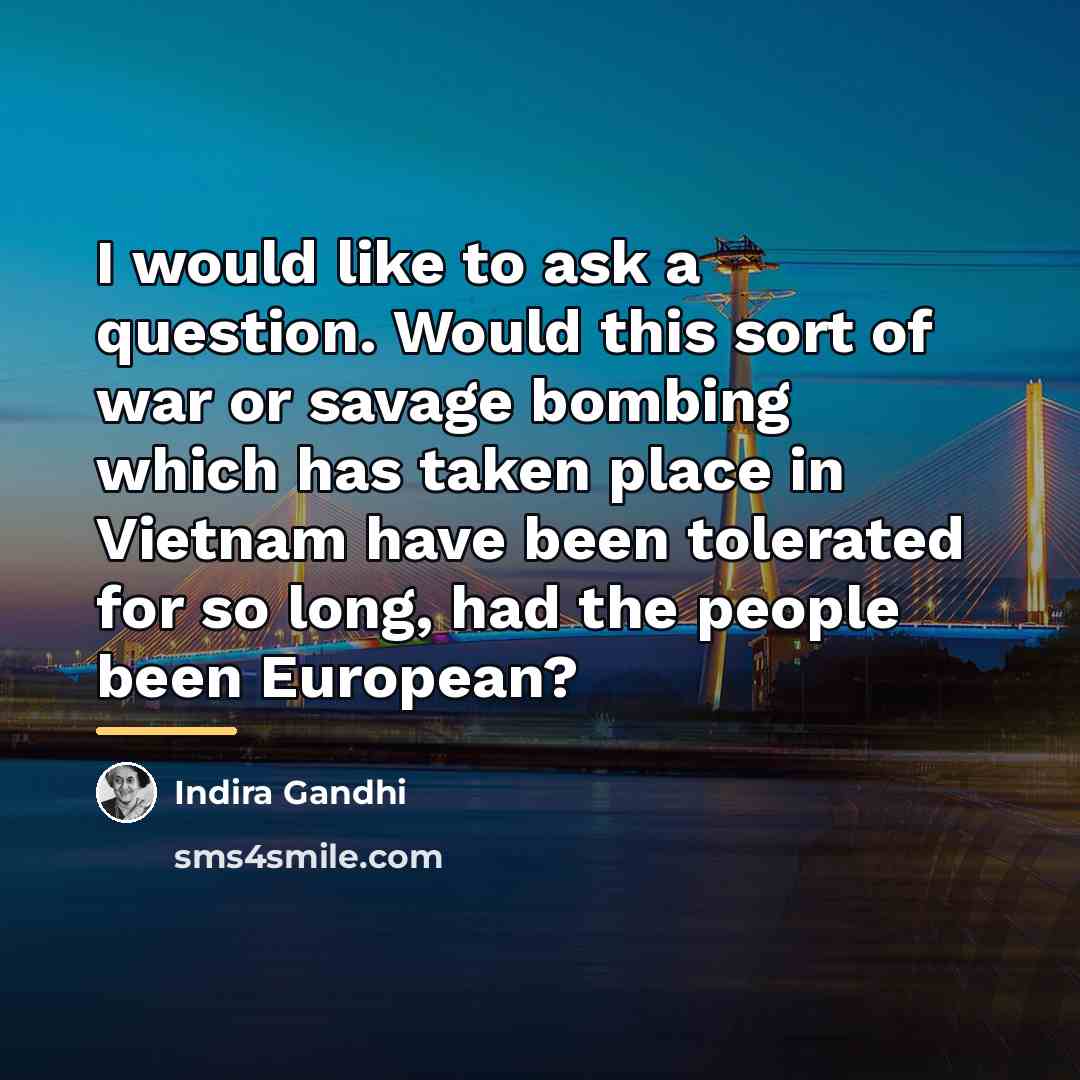 “I would like to ask a question. Would this sort…” quote by Indira Gandhi