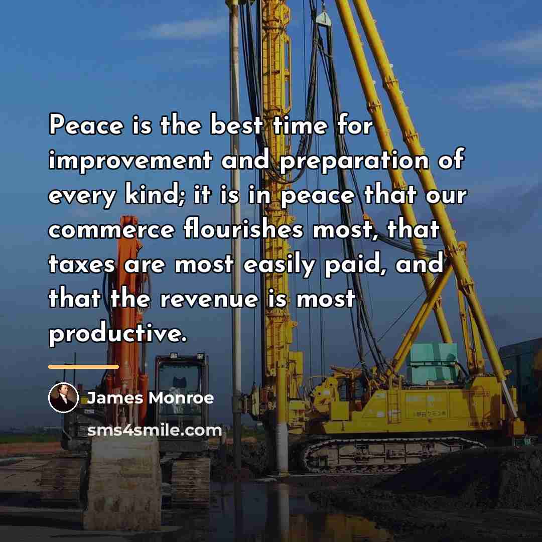 “Peace is the best time for improvement and preparation of…” quote by James Monroe