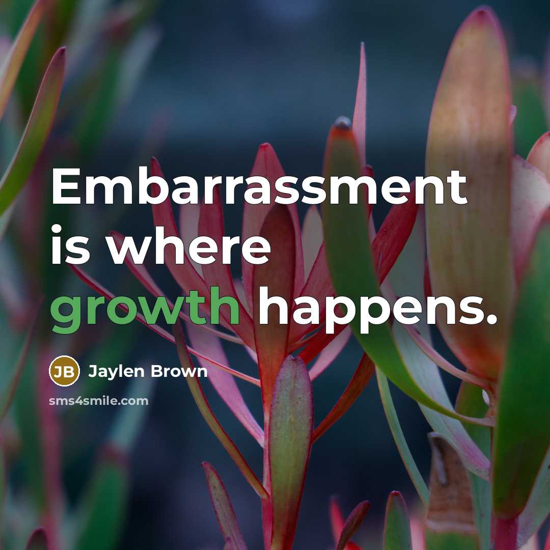 “Embarrassment is where growth happens.…” quote by Jaylen Brown